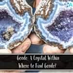 _Geode A Crystal Within Where to Find Geode